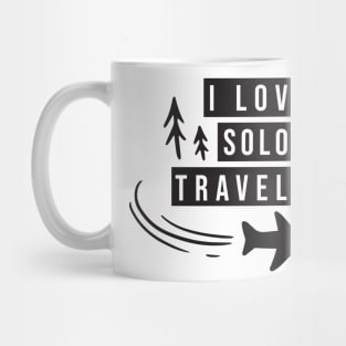 Solo traveling,travel alone,i love solo traveling,Travel Gift Mug